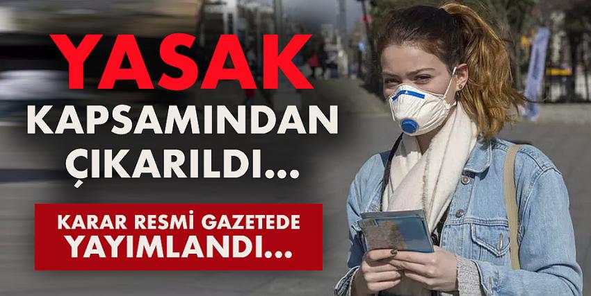 Yasak kapsamından çıkarıldı...Karar Resmi Gazete