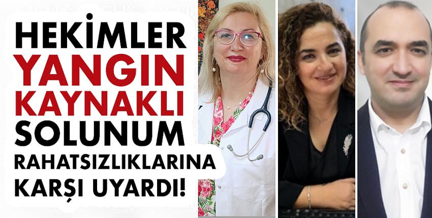 Orman yangınları solunum sağlığı için de büyük tehdit!