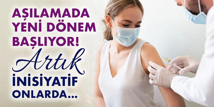 Aşılamada yeni dönem başlıyor! Artık inisiyatif onlarda...