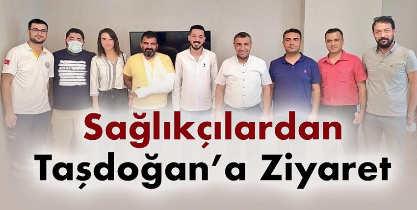 Sağlıkçılardan Taşdoğan’a Ziyaret