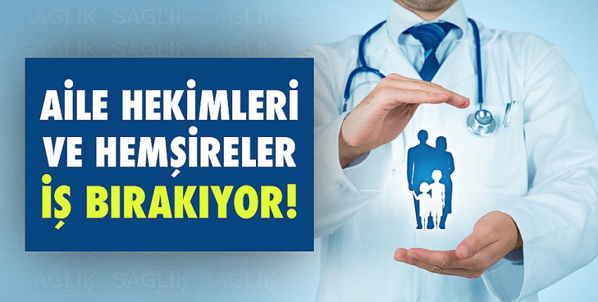 Aile Hekimleri Ve Hemşireler İş Bırakıyor!