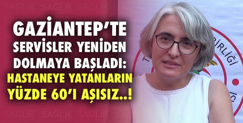 Gaziantep’te servisler yeniden dolmaya başladı: Hastaneye yatanların yüzde 60’ı aşısız