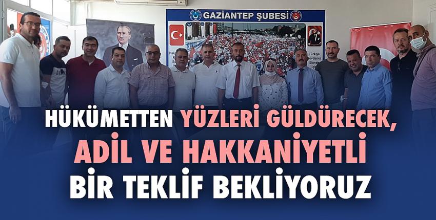 Hükümetten Yüzleri Güldürecek, Adil Ve Hakkaniyetli Bir Teklif Bekliyoruz