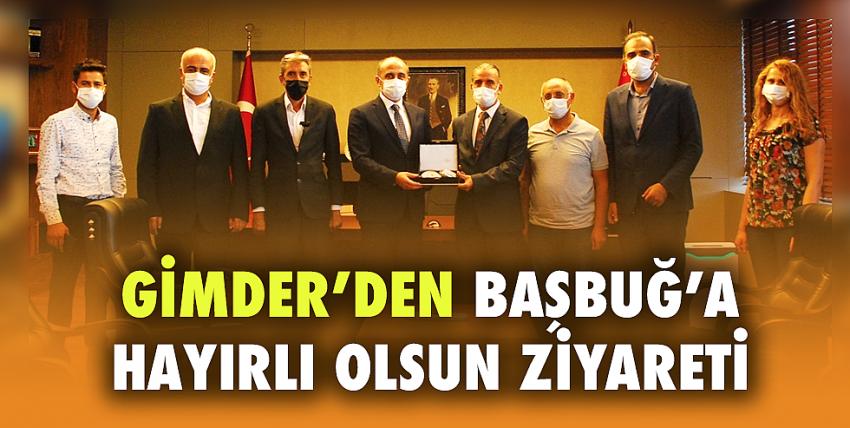 Gimder’den Başbuğ’a Hayırlı Olsun Ziyareti