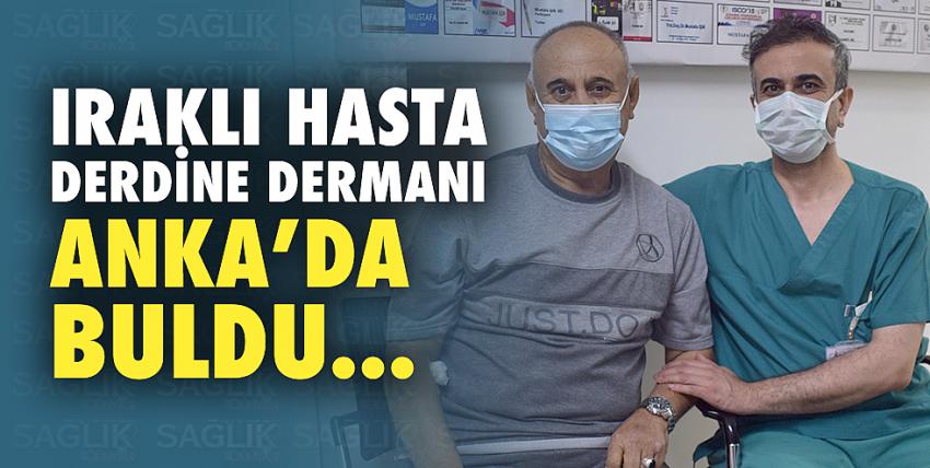 Iraklı Hasta Derdine Dermanı ANKA’da Buldu