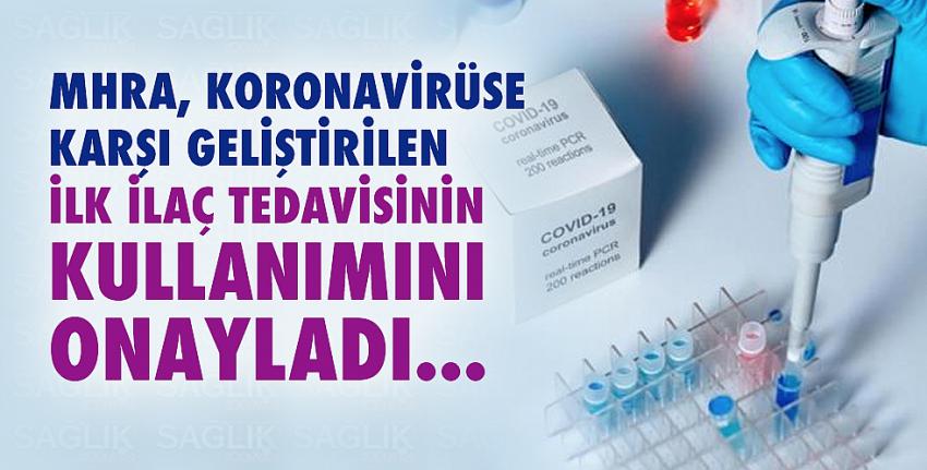 MHRA, koronavirüse karşı geliştirilen ilk ilaç tedavisinin kullanımını onayladı