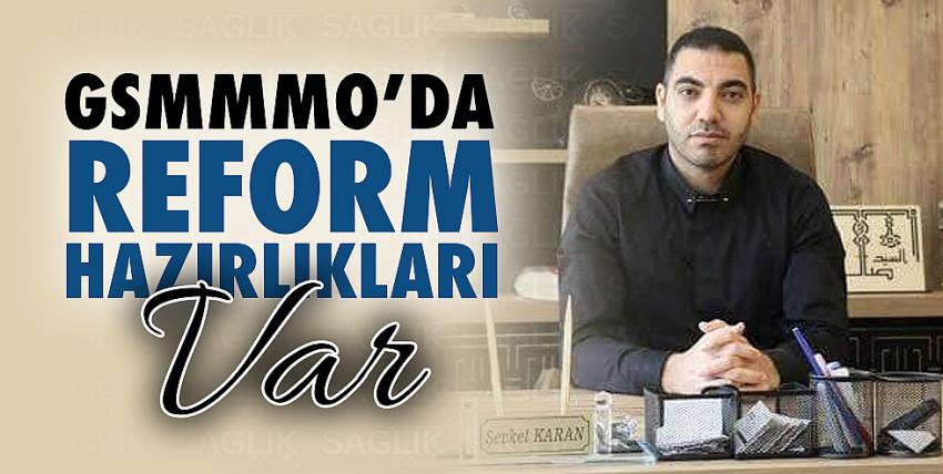 GSMMMO’da Reform Hazırlıkları Var...