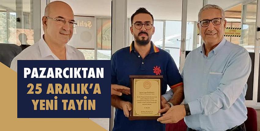 Pazarcıktan 25 Aralık’a Yeni Tayin 