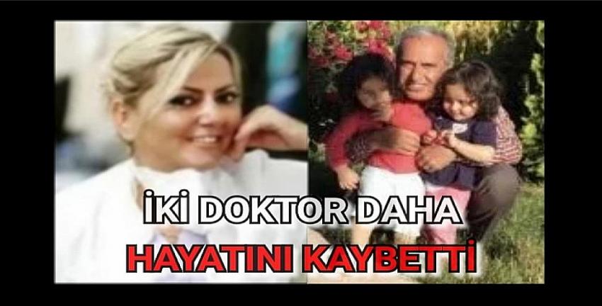 İki doktor daha hayatını kaybetti...