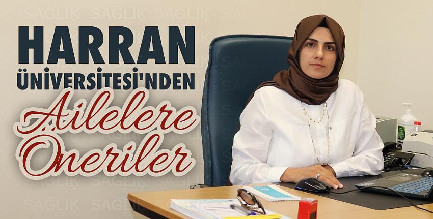 Harran Üniversitesi’nden Ailelere Öneriler