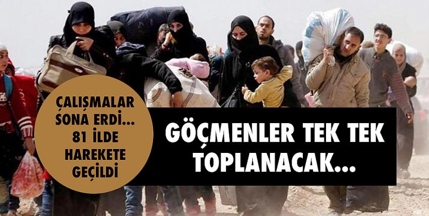 Kayıtsız göçmenler il il toplanacak!