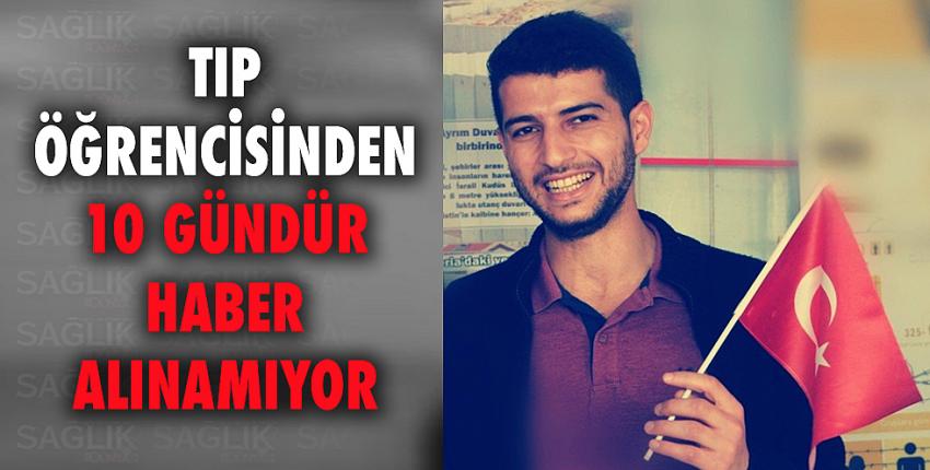 Tıp öğrencisinden 10 gündür haber alınamıyor