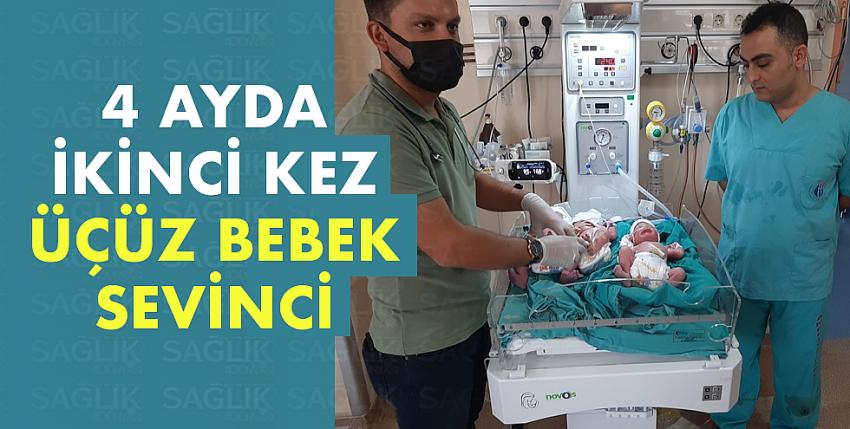 4 ayda ikinci kez üçüz bebek sevinci