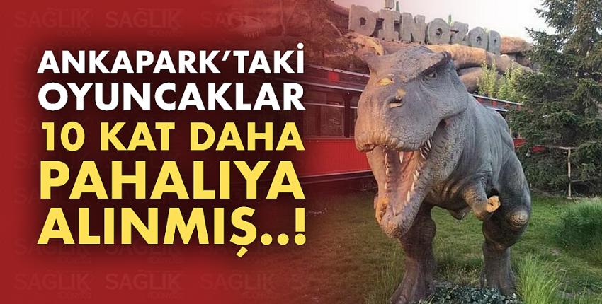 Ankapark’taki oyuncaklar 10 kat daha pahalıya alınmış