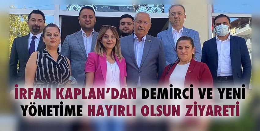 İrfan Kaplan’dan Demirci ve Yeni Yönetime Hayırlı Olsun Ziyareti