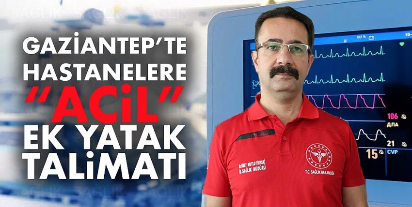 Gaziantep’te Hastanelere “Acil” ek yatak talimatı