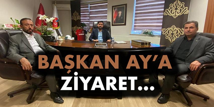 Başkan Ay’a ziyaret