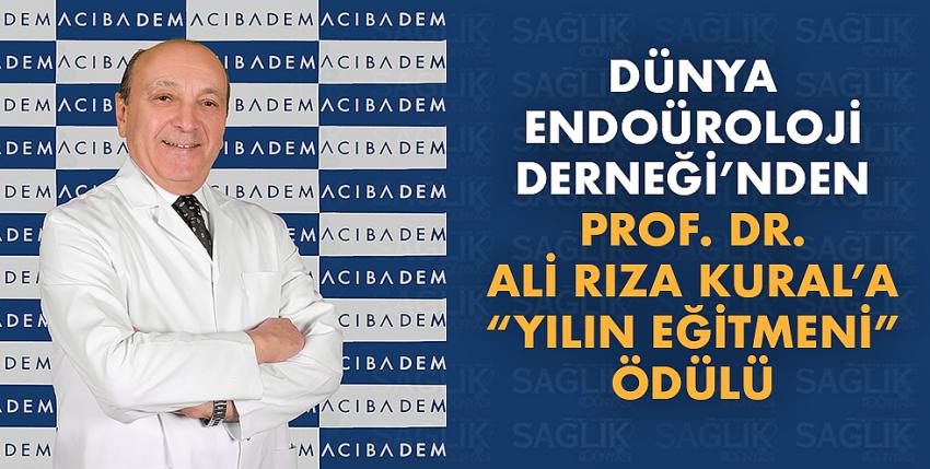 Dünya Endoüroloji Derneği’nden Prof. Dr. Ali Rıza Kural’a “Yılın Eğitmeni” Ödülü