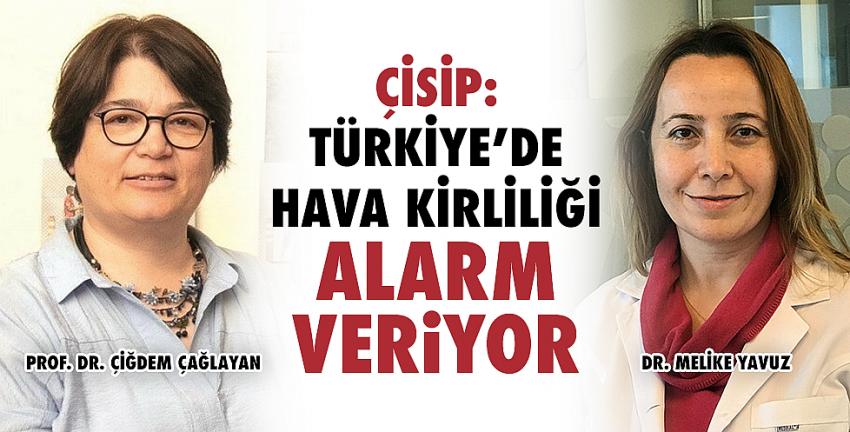 ÇİSİP: Türkiye’de hava kirliliği alarm veriyor!