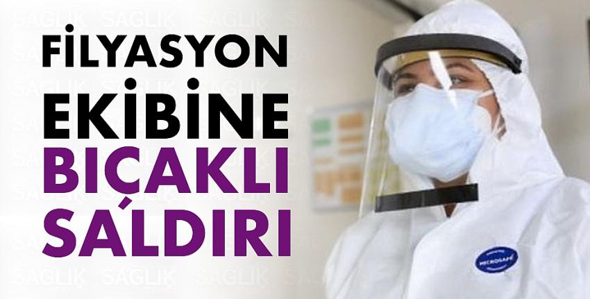 Filyasyon Ekiplerine Bıçaklı Saldırı