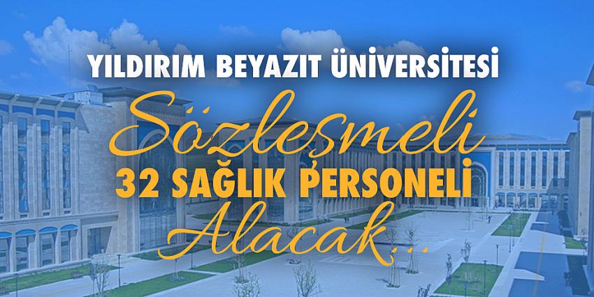 Yıldırım Beyazıt Üniversitesi sözleşmeli 32 sağlık personeli alacak