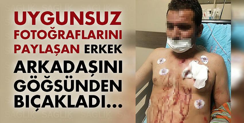 Uygunsuz fotoğraflarını paylaşan erkek arkadaşını göğsünden bıçakladı