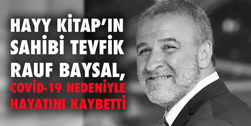 Yayıncı Tevfik Rauf Baysal vefat etti