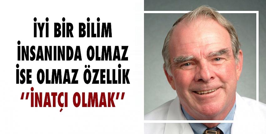 İyi bir bilim insanında olmaz ise olmaz özellik: 