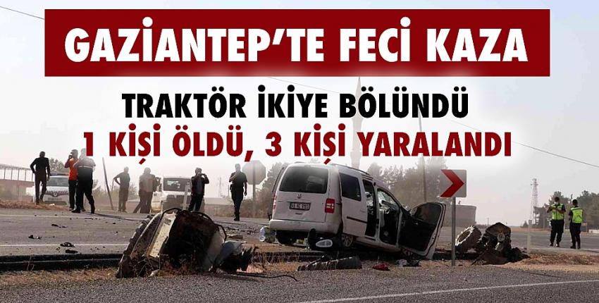 Traktörün ikiye bölündüğü feci kazada 1 kişi öldü, 3 kişi yaralandı