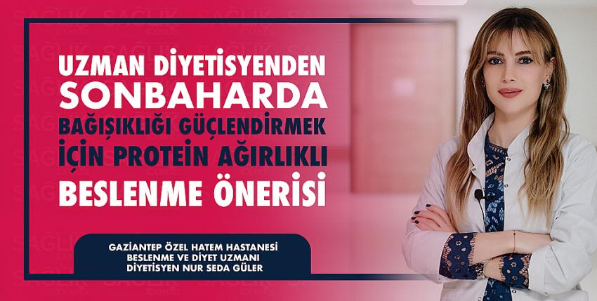 Uzman Diyetisyenden Sonbaharda Bağışıklığı Güçlendirmek İçin Protein Ağırlıklı Beslenme Önerisi  