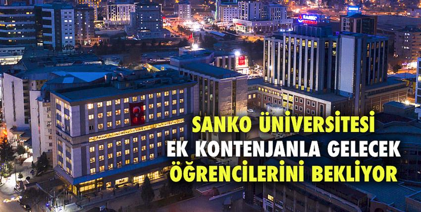 SANKO Üniversitesi Ek Kontenjanla Gelecek Öğrencilerini Bekliyor