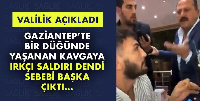 Gaziantep’te bir düğünde yaşanan kavgaya ırkçı saldırı dendi sebebi başka çıktı...