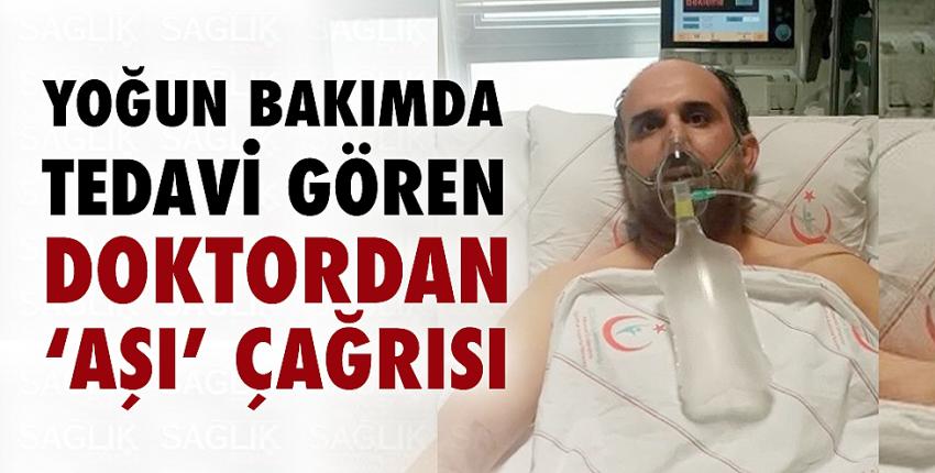 Yoğun bakımda tedavi gören doktordan ‘aşı’ çağrısı