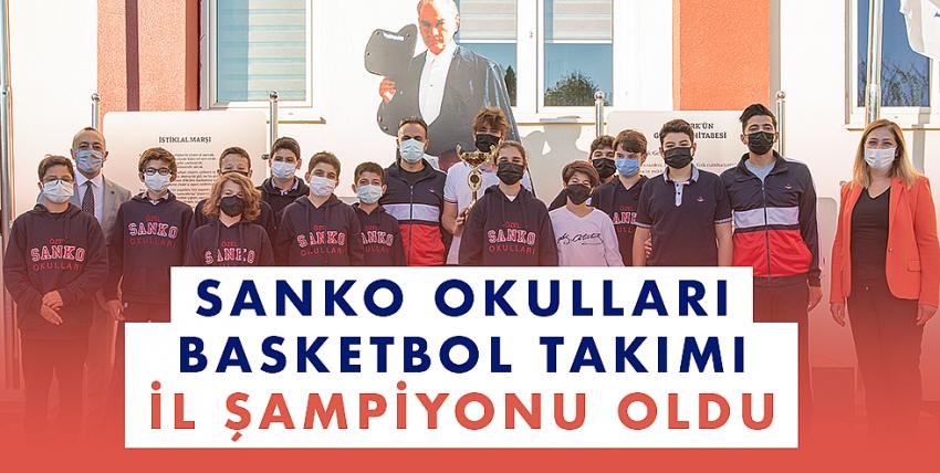 SANKO Okulları Basketbol Takımı İl Şampiyonu Oldu