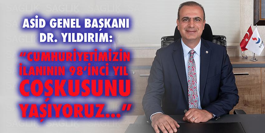 Dr. Yıldırım: “Cumhuriyetimizin İlanının 98’İnci Yıl Coşkusunu Yaşıyoruz”