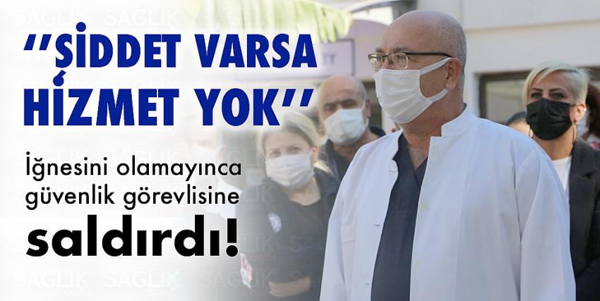 Şiddet varsa hizmet yok!