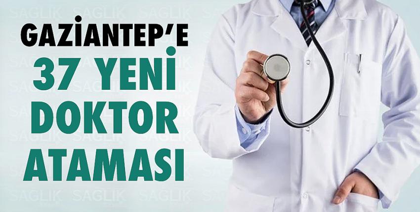 Gaziantep’e 37 yeni doktor ataması