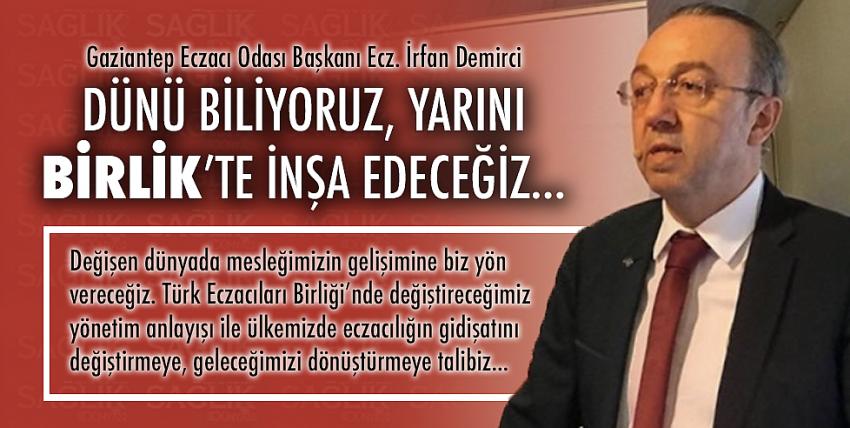 Demirci:Mesleğimizin geleceği örgüt içi rekabetten daha önemlidir.