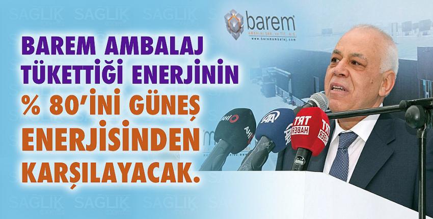 Barem Ambalaj tükettiği enerjinin  80’ini güneş enerjisinden karşılayacak