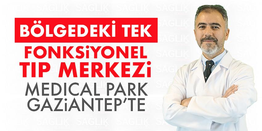 Bölgedeki Tek Fonksiyonel Tıp Merkezi Medical Park Gaziantep’te