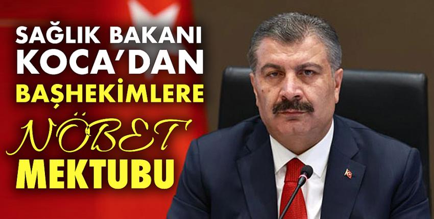 Sağlık Bakanı Koca’dan Başhekimlere Nöbet Mektubu