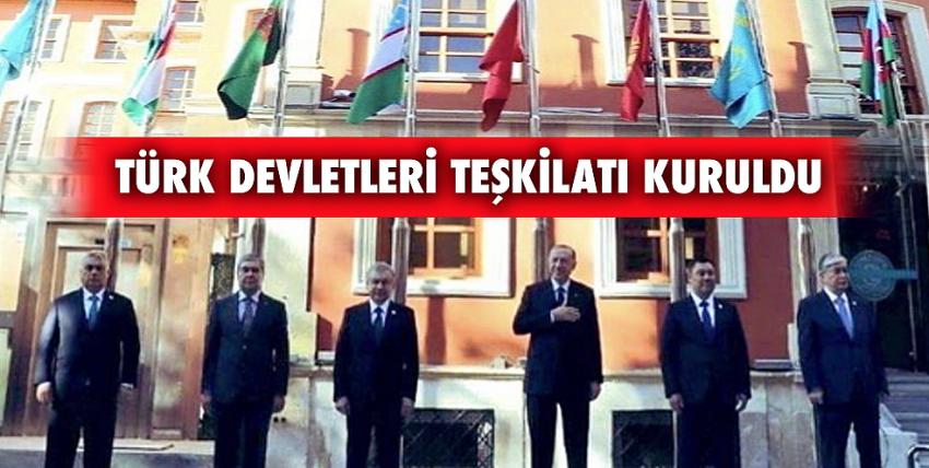 Türk Devletleri Teşkilatı kuruldu.