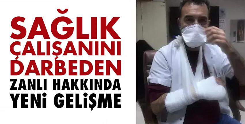 Sağlık çalışanını darbeden zanlı hakkında yeni gelişme