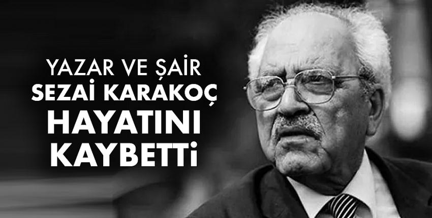 Yazar ve şair Sezai Karakoç hayatını kaybetti