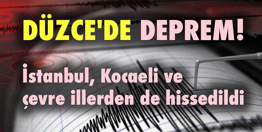 Düzce’de deprem! İstanbul, Kocaeli ve çevre illerden de hissedildi