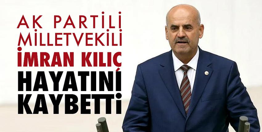 AKP Milletvekili İmran Kılıç hayatını kaybetti