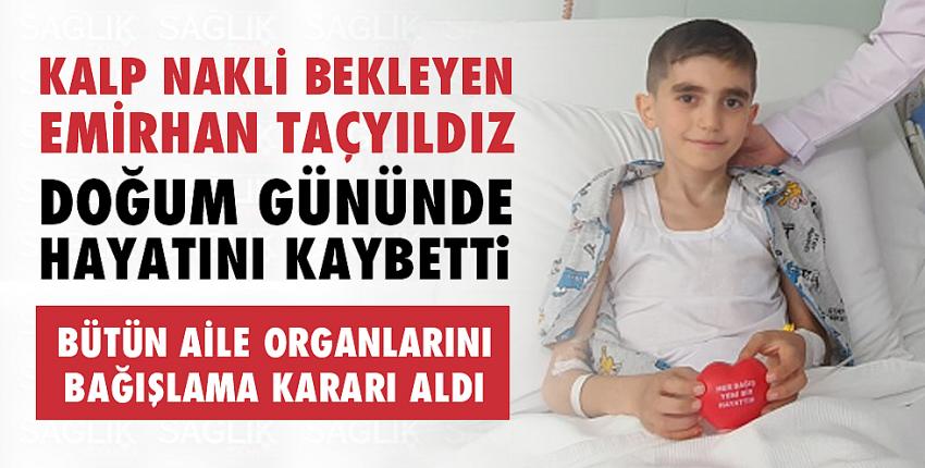 Emirhan Taçyıldız doğum gününde hayatını kaybetti