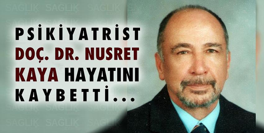 Psikiyatrist Doç. Dr. Nusret Kaya hayatını kaybetti