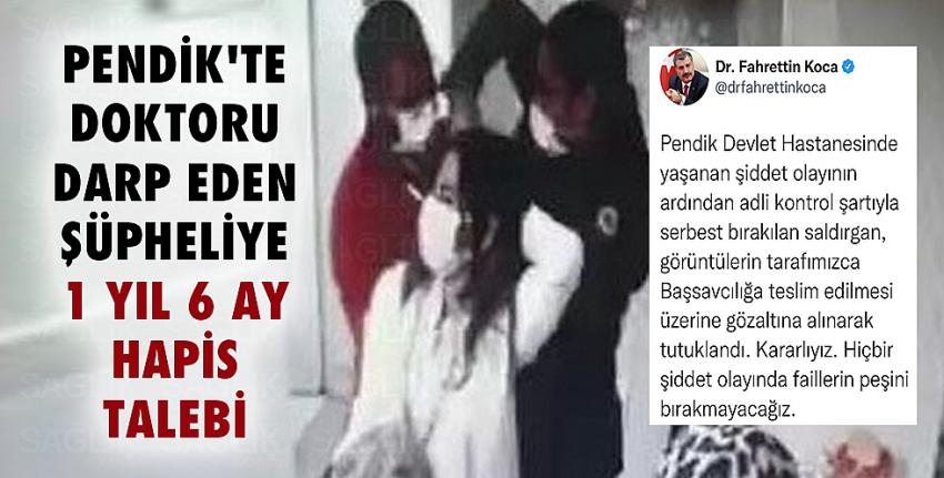 Pendik’te doktoru darp eden şüpheliye 1 yıl 6 ay hapis talebi