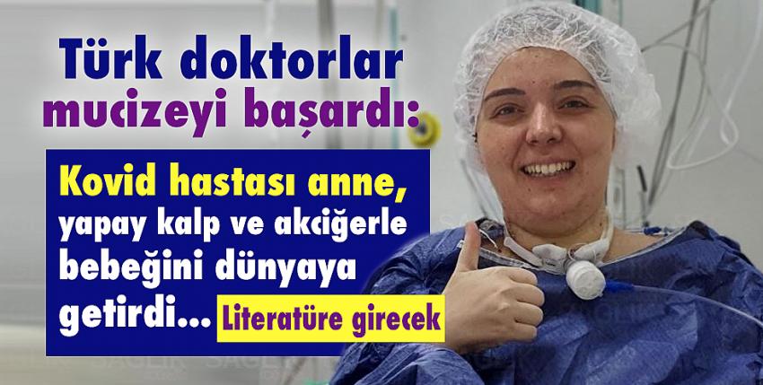 Türk doktorlar mucizeyi başardı: Kovid hastası anne, yapay kalp ve akciğerle bebeğini dünyaya getirdi